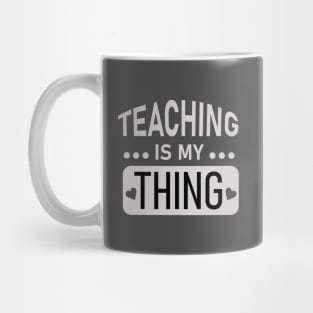 Teaching is my thing Mug
